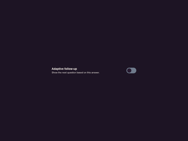 Typeform-inspired Toggles · Make the question adaptive